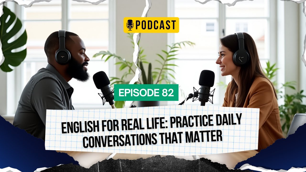 English for Real Life: Practice Daily Conversations That Matter ...