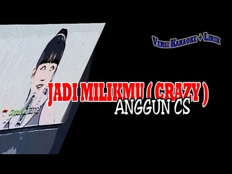 Anggun CS Jadi Milikmu (Crazy) karaoke