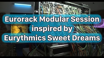 Eurorack Modular synthesizer Jam Session inspired by the Eurythmics Song Sweet Dreams
