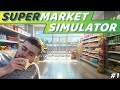 МЫ БУДЕМ ДЕЛАТЬ БИЗНЕС...► Supermarket Simulator #1