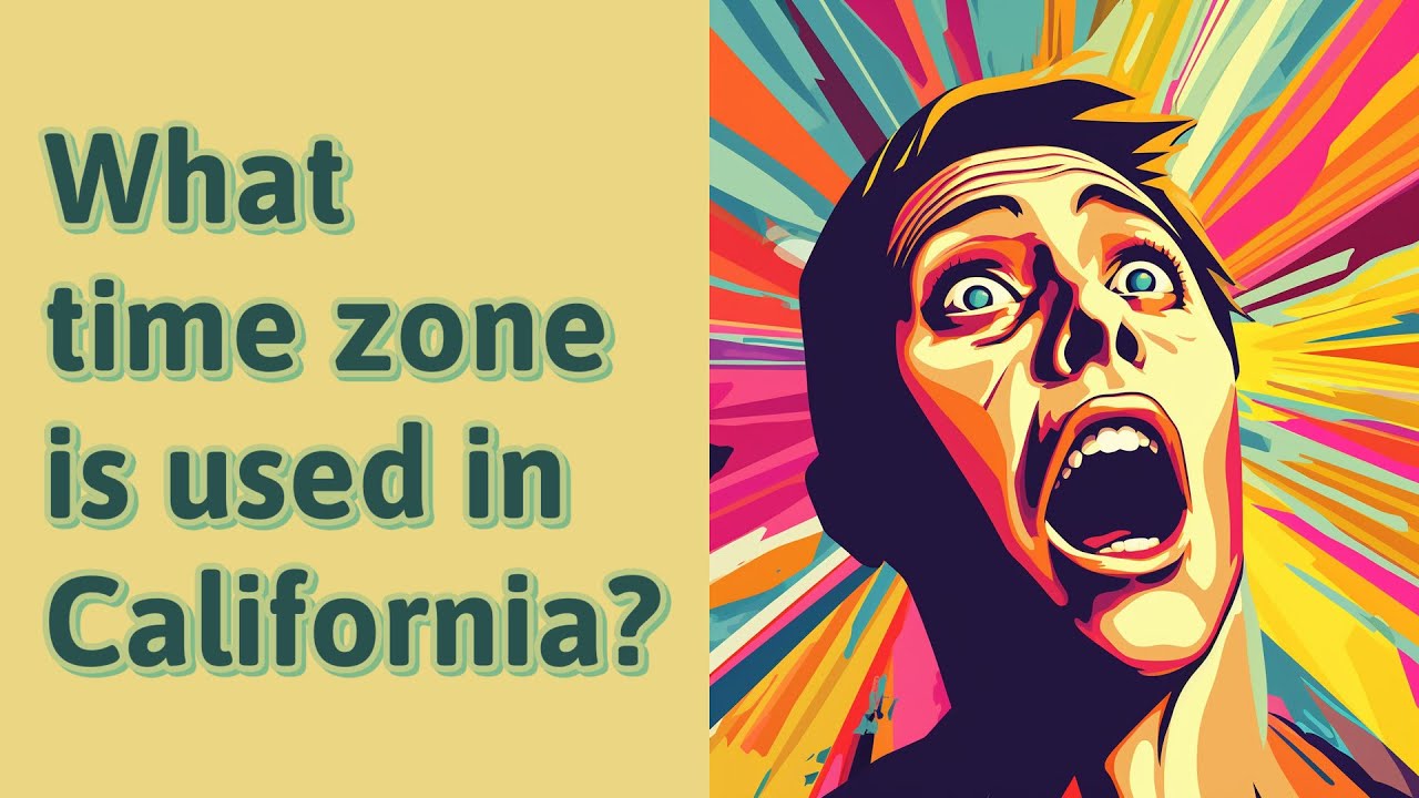 What Time Zone Is Used In California? - Youtube