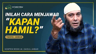 Cara Menjawab Pertanyaan 'Kapan Hamil' - dr. Zaidul Akbar 