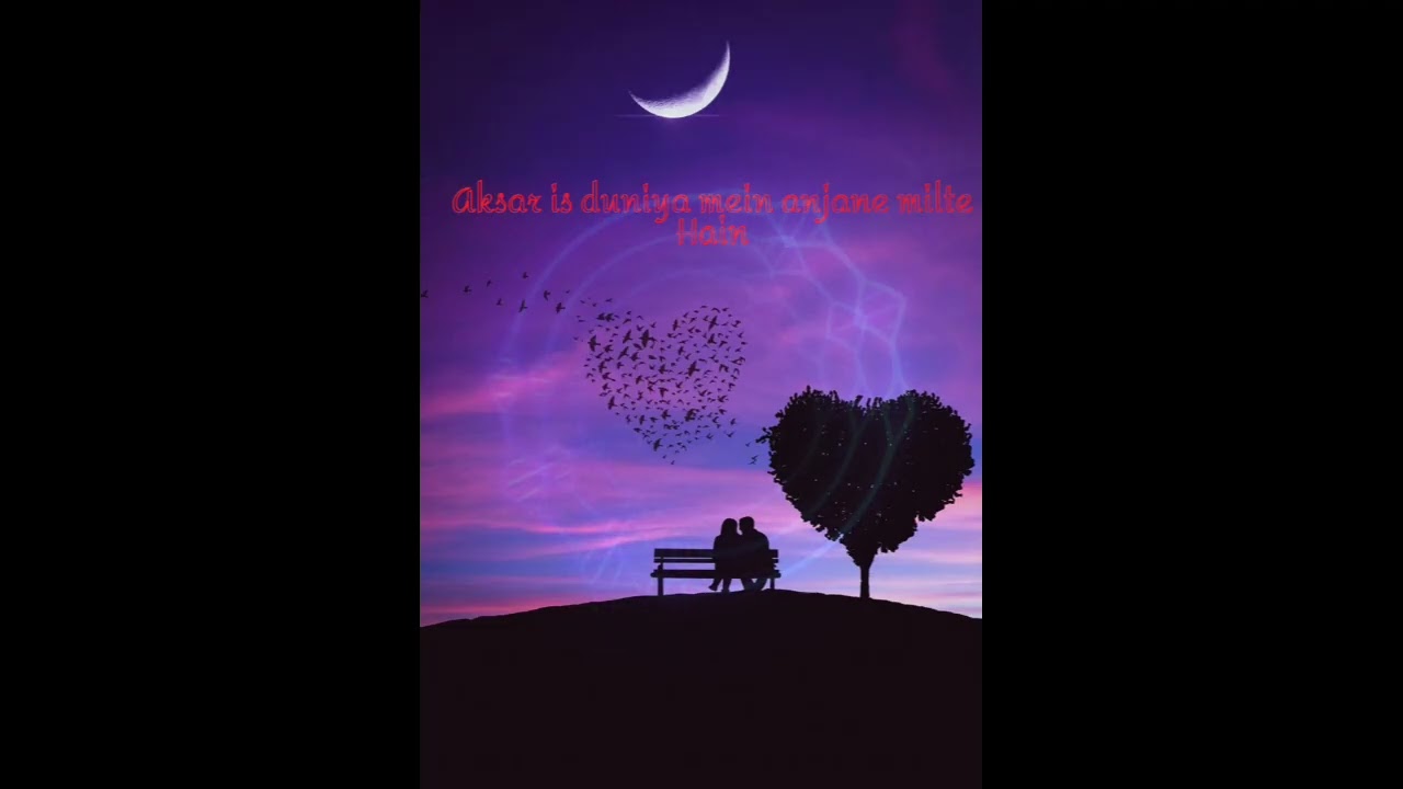 Aksar_is_duniya mein anjane milte Hain 💯😘