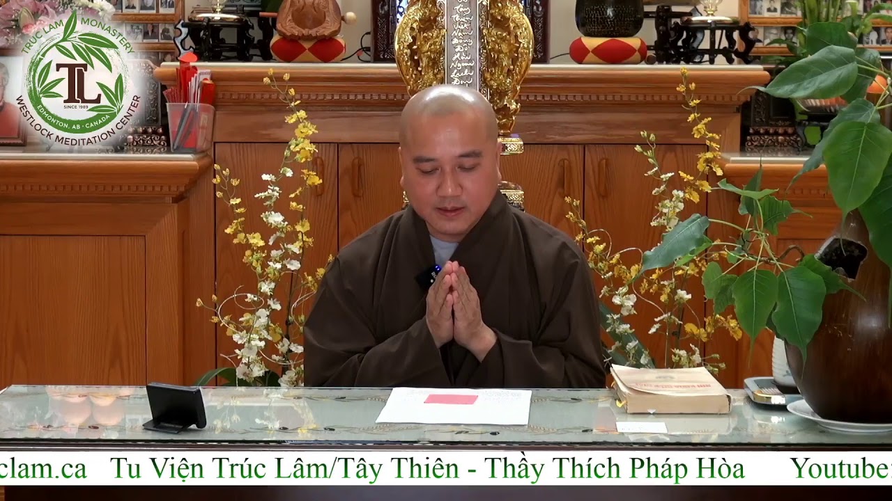 Lớp Học Phật Pháp "Sen Nở Ban Mai" Kỳ 43 (6:00pm – Jun 24, 2021 – Trúc Lâm) Lớp Học Phật Pháp "Sen Nở Ban Mai" Kỳ 43 (6:00pm – Jun 24, 2021 – Trúc Lâm)