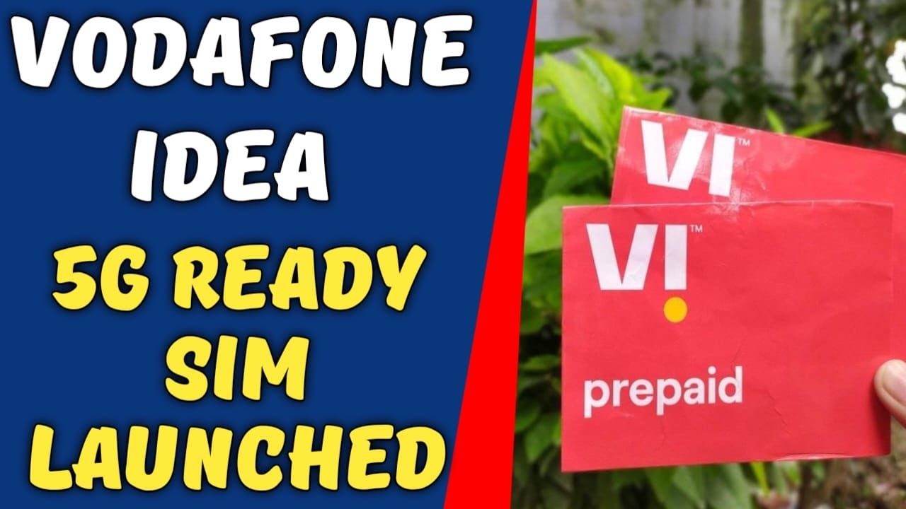 Vodafone Idea Launched 5G Ready SIM Card VI Users Great News But stc-sim-all-codes-sawa-all-internet-package-youtube