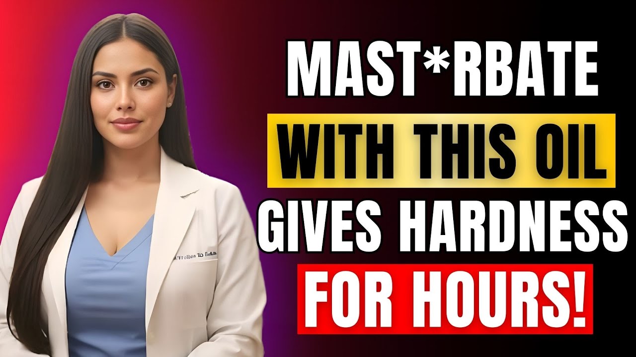 Older Men! Rub This OIL Before Masturbation For Hardness For Hours!