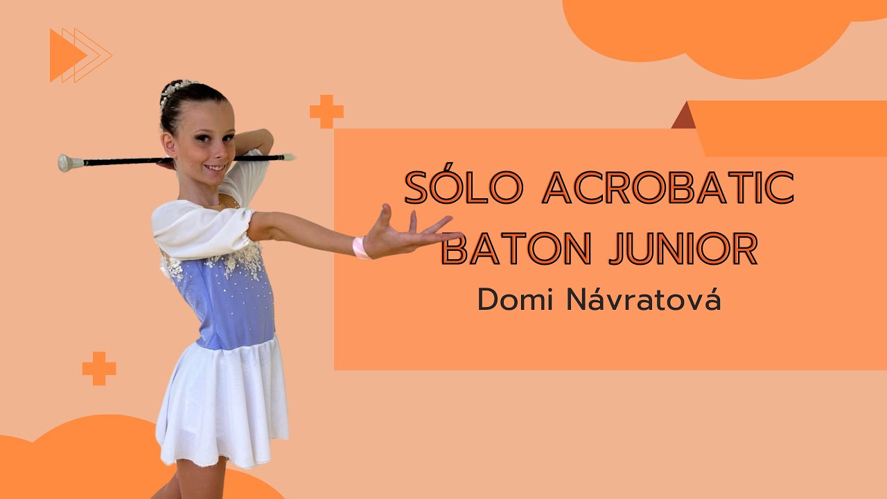 Sólo acrobatic baton junior 2024 Návratová Dominika, Clariss F-M