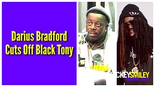 Darius Bradford Cuts Off Black Tony