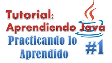 Tutorial: Aprendiendo Java - Episodio #7 | Practicando lo Aprendido + Netbeans - Parte #1