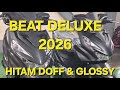 BEAT DELUXE 2026 HITAM DOFF VS BEAT DELUXE HITAM GLOSSY 2026 I TAPILAN YANG ELEGANT DAN GARANG GUYS🔥