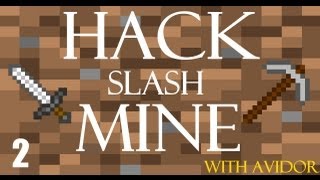 Hack Slash Mine With Avidor - Part 2: A Look Into The Tower