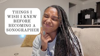 What I Wish I Knew BEFORE becoming a Sonographer