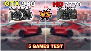 GTX 960 vs HD 7770 | 5 Games Tested !