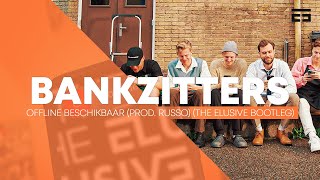 Bankzitters - Offline Beschikbaar (Prod. Russo) (The Elusive Hardstyle Remix)