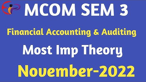 mcom sem 3 | financial accounting| auditing| most imp theory| november 2022 | gujarat university