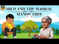 Milo And The Magical Mango Tree | Samar's Studio | Animated Stories for kids | Entertainment