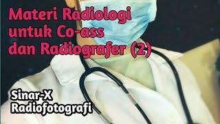 Materi Sinar-X dari Catatan Radiologi Dokter Koas - FK- Dokter Muda
