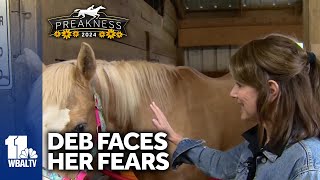 Deb faces her fear of horses, one step at a time