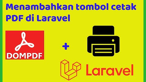 Membuat menu cetak pdf di laravel terbaru (10. tombol cetak dengan package DomPDF)