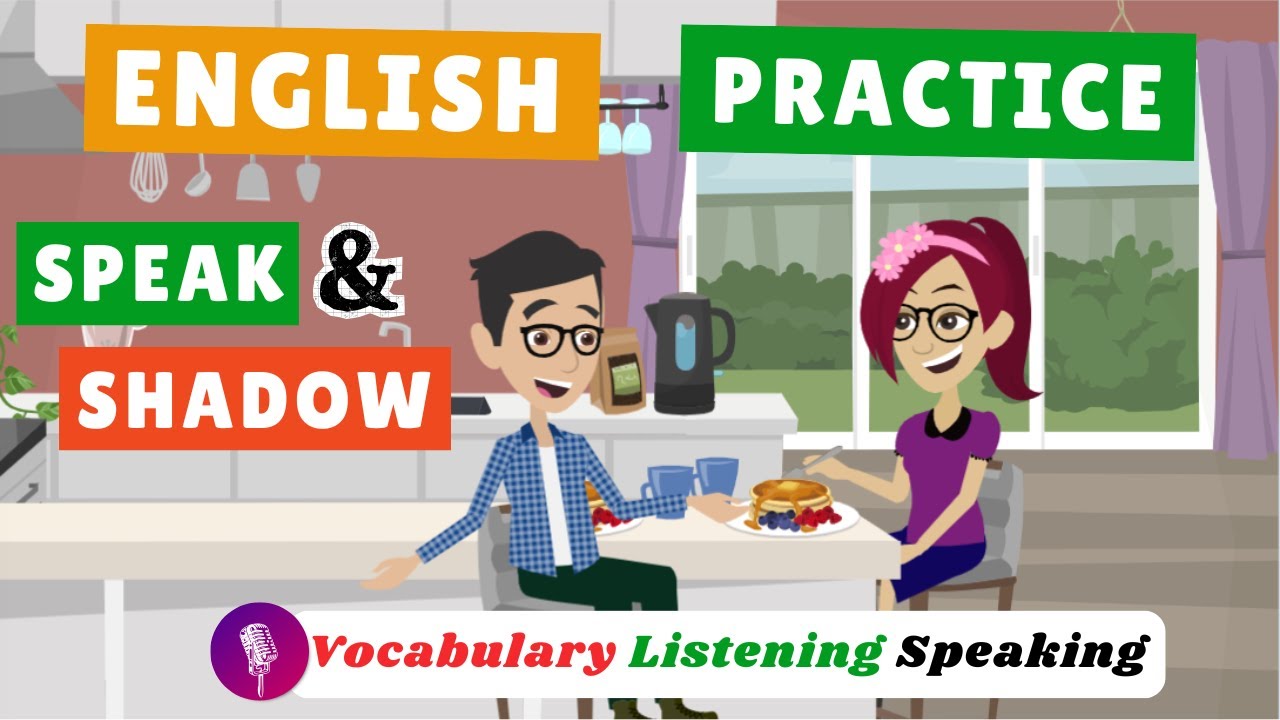 Practice In English Easy to Learn English Speaking Practice Shadowing English Conversation ...