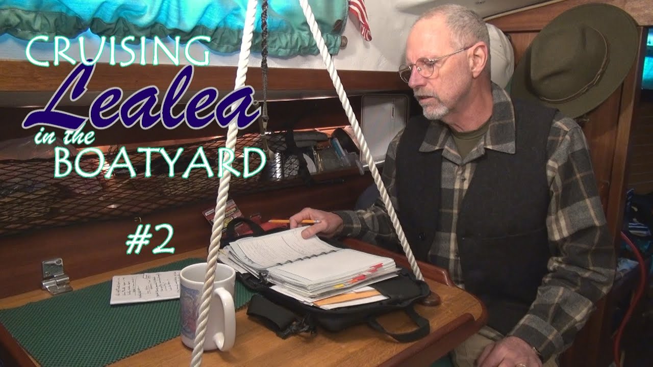 Cruising Lealea in the Boatyard – #2: Gather Info & Refine the Plan