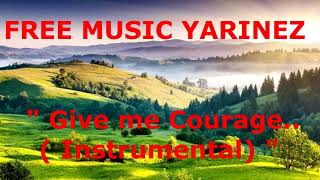 Give me Courage  Instrumental