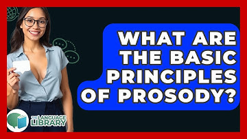 What Are The Basic Principles Of Prosody? - The Language Library