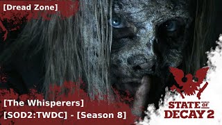 State of Decay 2: The Whisperers and The Wilkerson Reckoning! [Ep-56]