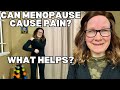 Pain in menopause  what helps can menopause cause pain