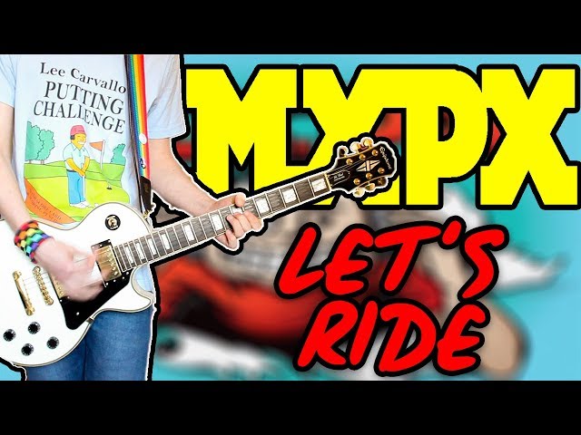 MxPx - Let's Ride Guitar Cover class=