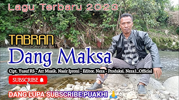 DANG MAKSA (Lagu Lampung Terbaru 2023) Voc. Tabran - Cipt. Yusuf RS - Arr. Nasir Iproni