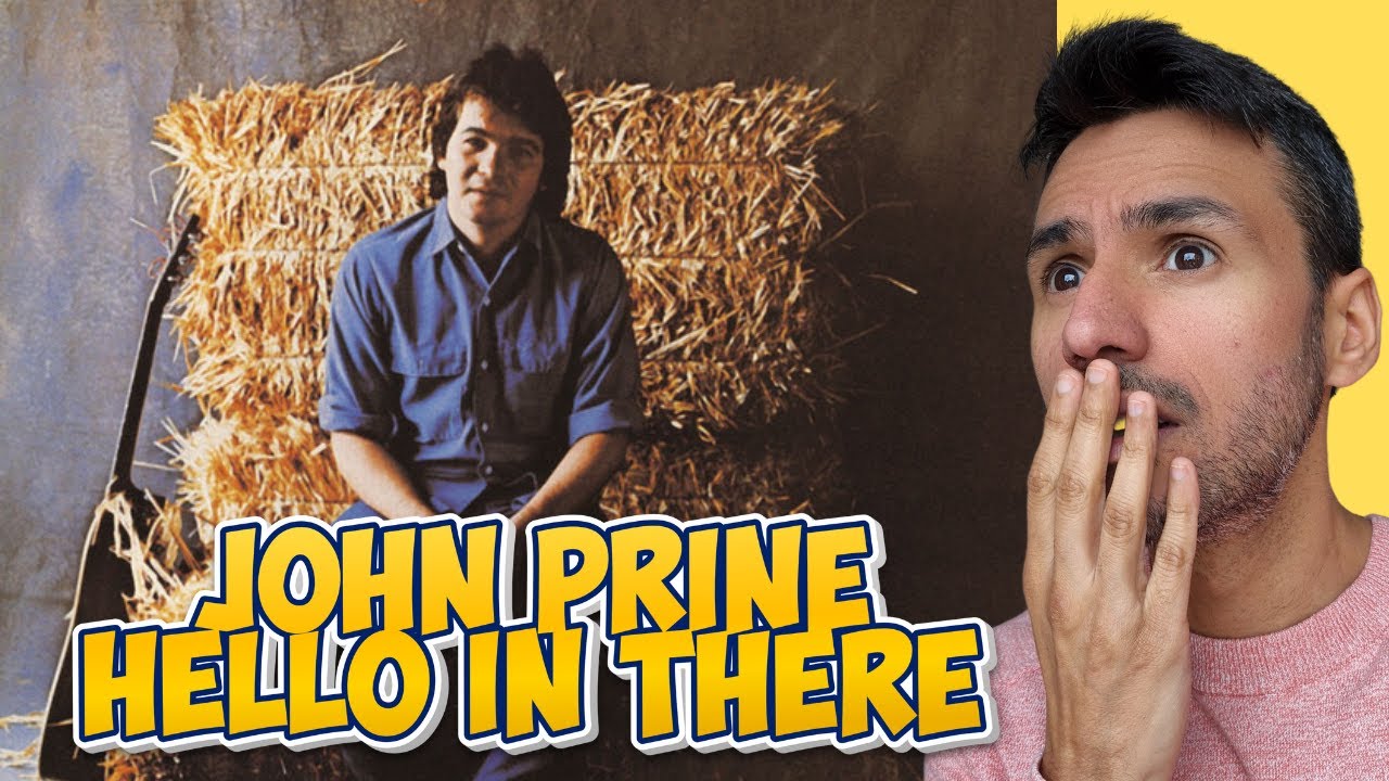 First Time Hearing John Prine - Hello In There (REACTION) WRITER REACTS ...
