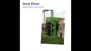 Joost Visser - Partners in Hair - 17. Stand at Ease