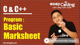 Program: Basic Marksheet | C/C++ for Beginners | CPP Tutorial | OSOPCoding - #Lecture24