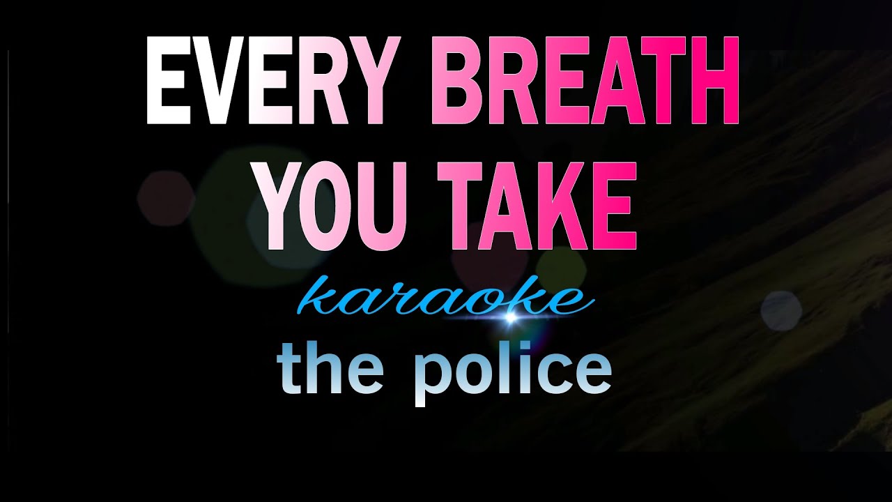 EVERY BREATH YOU TAKE the police karaoke - YouTube