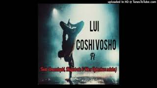 LUI - Coshi Vosho Ft. Toolz Umazelaphi, Magistrate & UVibez Uphekwe Ndaba