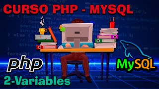 VARIABLES - Capítulo 2 - Curso PHP 8 - MySQL