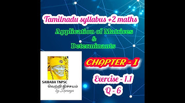 Tamilnadu syllabus +2 maths application of matrices and determinants exercise - 1.1 (Q - 6 )