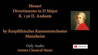 245 - Mozart - Divertimento in D Major K 136 II Andante - by Kurpfälzisches Kammerorchester Mannheim