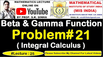 Beta and Gamma Function | Most Most Important Problem#21 | Integral Calculus | By Prof SK Sinha
