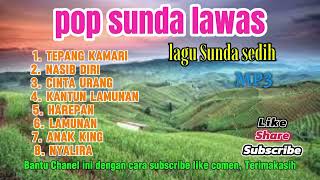 LAGU POP SUNDA LAWAS || FULL ALBUM PILIHAN PALING BANYAK DI CARI