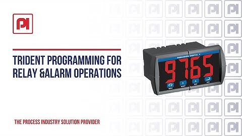 Process Instrument Solutions - Precision Digital Trident Programming for Relay & Alarm Operations