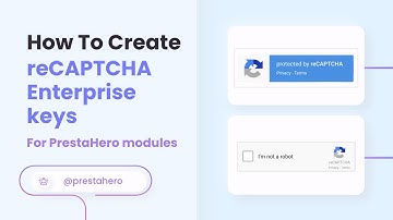 How to Create reCAPTCHA Enterprise for PrestaHero Modules (2025–2026 Guide)