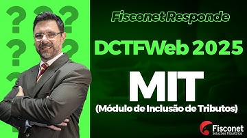 DCTFWeb 2025 I MIT (Módulo de Inclusão de Tributos)