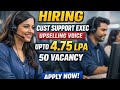Hiring Cust Support Exe Upselling Voice upto 4.75 Lpa 50 Vacancy Apply Now#viralvideo 