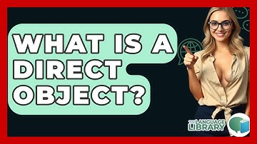 What Is A Direct Object? - The Language Library