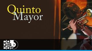 Quinto Mayor - Abandonada Fue (30 Mejores)