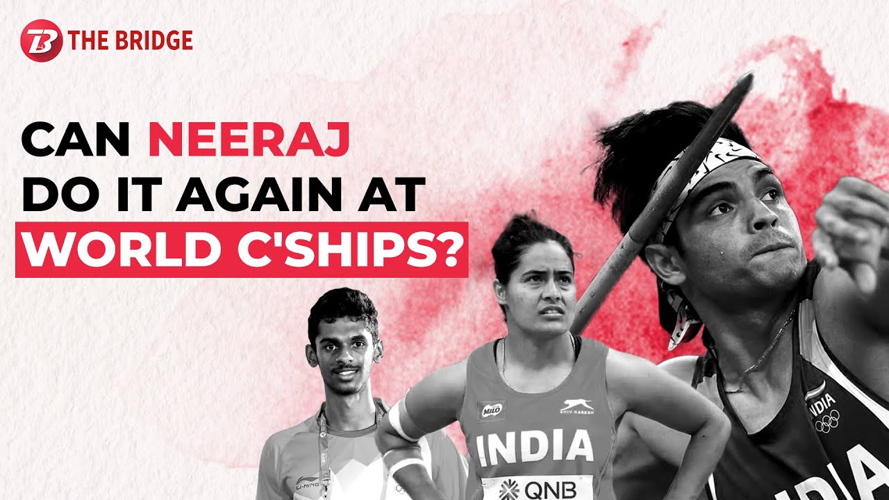 Will India get its 2nd ever medal at World Athletics Championships? ft. Neeraj Chopra | The Bridge