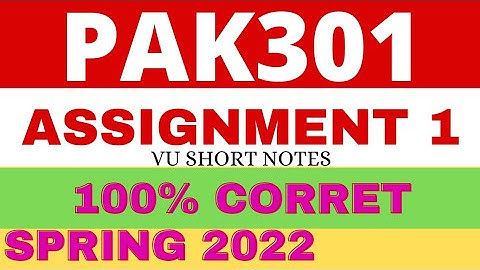 Pak301 Assignment 1 Solution 2022 || Pak 301 Assignment 1 Solution Spring 2022 || VU Short Notes