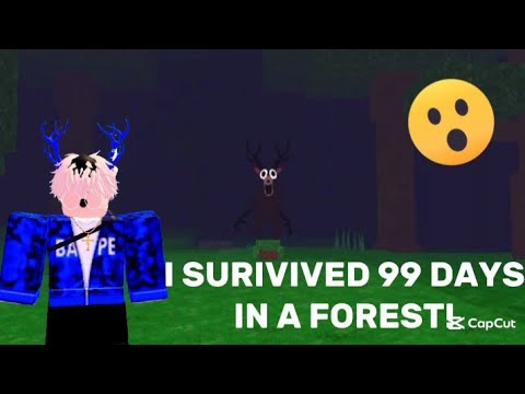 I Survived 99 Days In A Forest In Roblox And This Happened!!